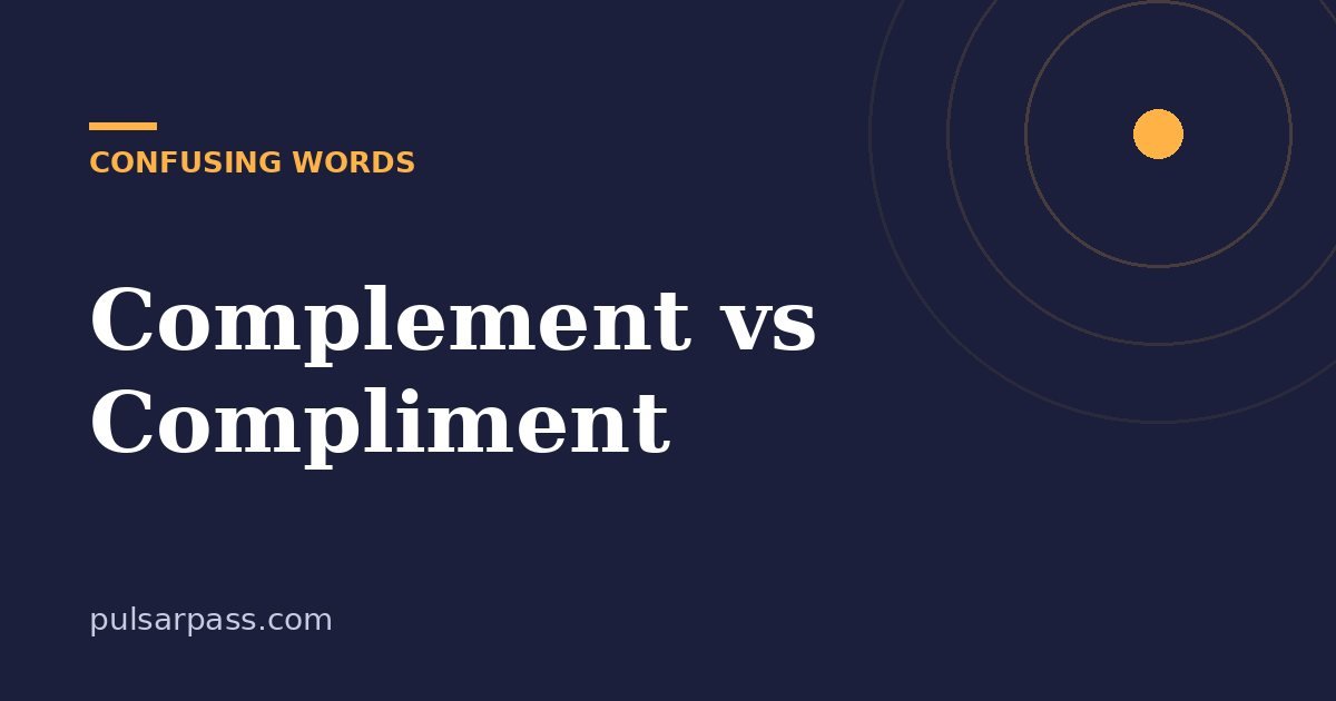 Complement vs Compliment – Confusing Words guide