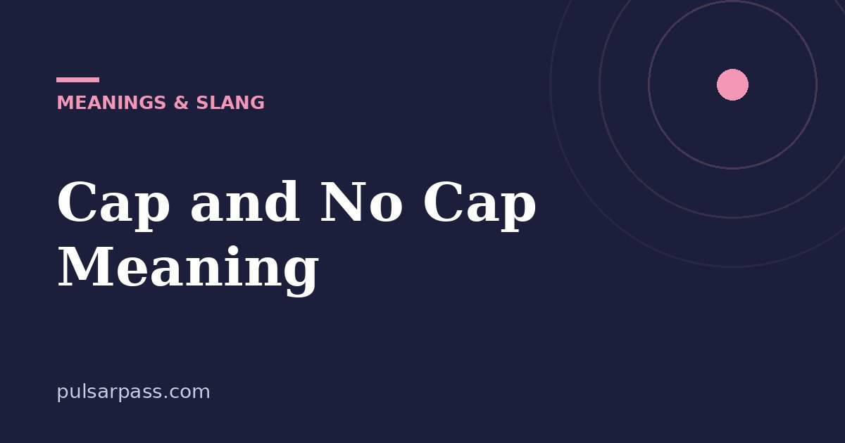 Cap and No Cap Meaning – Meanings & Slang guide