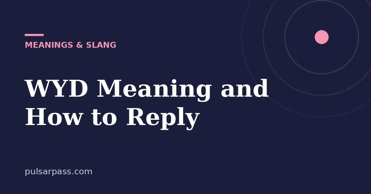 WYD Meaning and How to Reply – Meanings & Slang guide